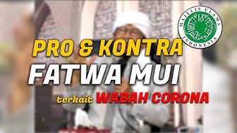 Pro dan Kontra terkait Fatwa MUI | Bagaimana Menyikapi Fatwa MUI Terkait Wabah Covid 19 ?