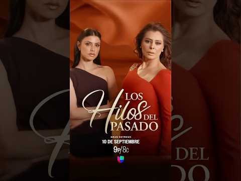 Los Hilos Del Pasado Promo Univision 2025 LosHilosDelPasado Novela Televisa 