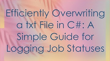 Efficiently Overwriting a txt File in C# : A Simple Guide for Logging Job Statuses