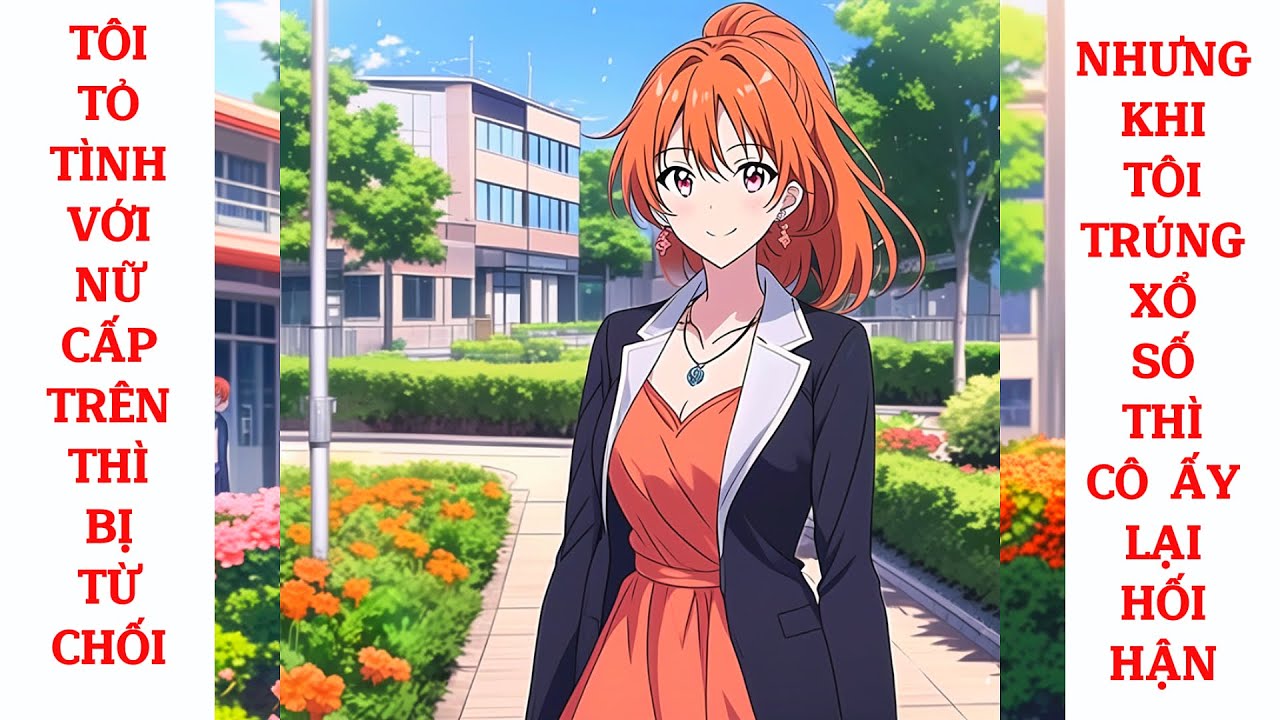 Full Tôi Tỏ Tình Với Nữ Cấp Trên Thì Bị Từ Chối, Nhưng Khi Tôi Trúng Xổ Số Thì Cô Ấy Lại Hối Hận