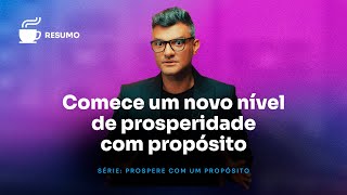 Série: Prospere com propósito l Resumo da semana l Café com Destino.