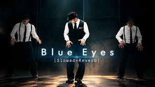 Blue Eyes 🥶 | Yo Yo Honey Singh | Slowed + Reverb | Cloud Library