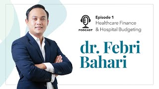 Obrolan Dokter, Healthcare Finance & Hospital Budgeting (Episode 1)