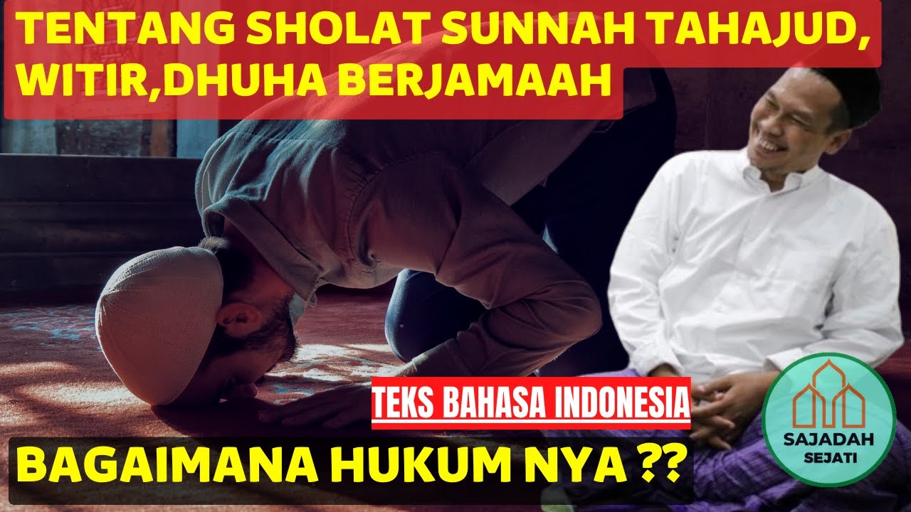TENTANG SHOLAT SUNNAH TAHAJUD, WITIR, DHUHA BERJAMAAH !! APA HUKUM NYA ??