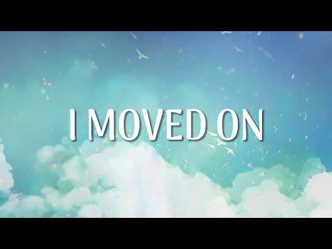 I Moved On (Official Lyric Video)