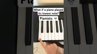 What If A Piano Played Below Its Lowest Note?