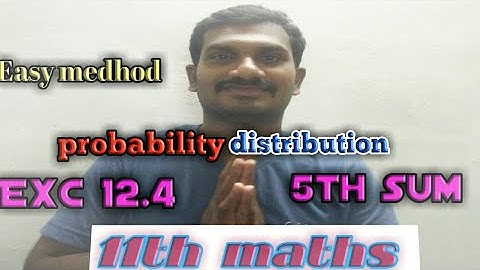 11th maths probability /distribution exc 12.4/5th sum