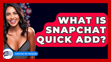 What Is Snapchat Quick Add? - Everyday-Networking