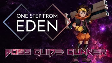 One Step from Eden - How to beat Gunner? - A Boss Guide with Esty8nine