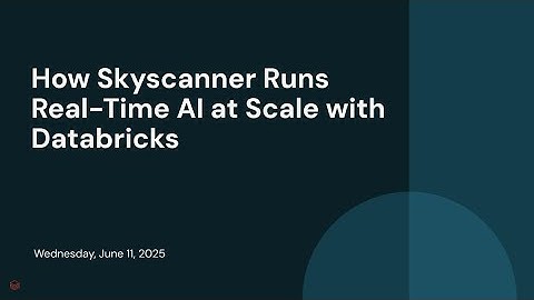 How Skyscanner Runs Real-Time AI at Scale with Databricks