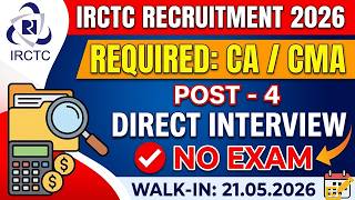 IRCTC Recruitment 2026 | CA/CMA Vacancy | Salary ₹70,000 | No Exam - Direct Walk-in Interview