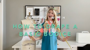 How to Drape a Basic Bodice