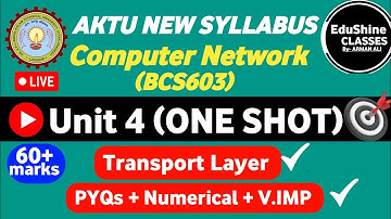 Computer Network Unit 4 One shot BCS603 | Transport Layer Unit 4 One shot Computer Network AKTU