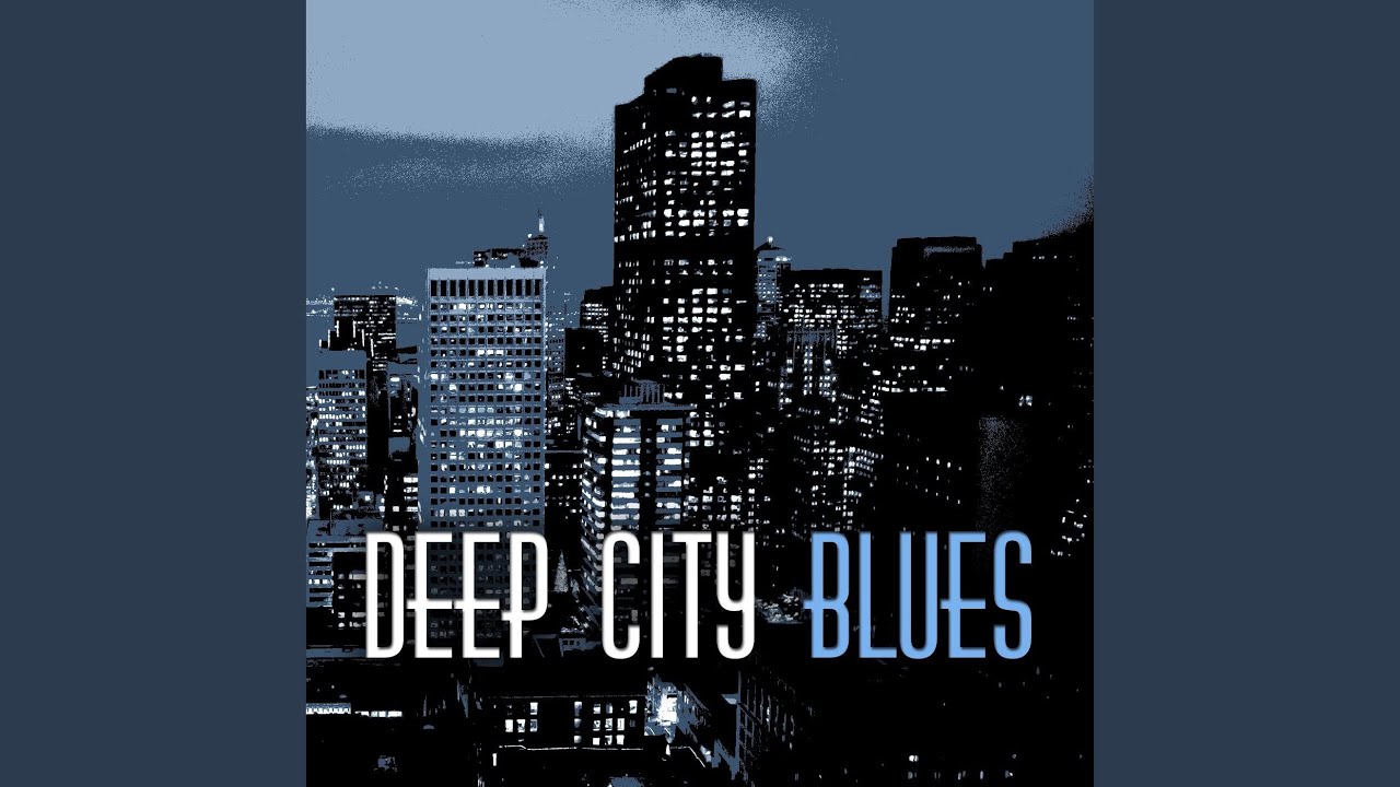 Deep City Blues