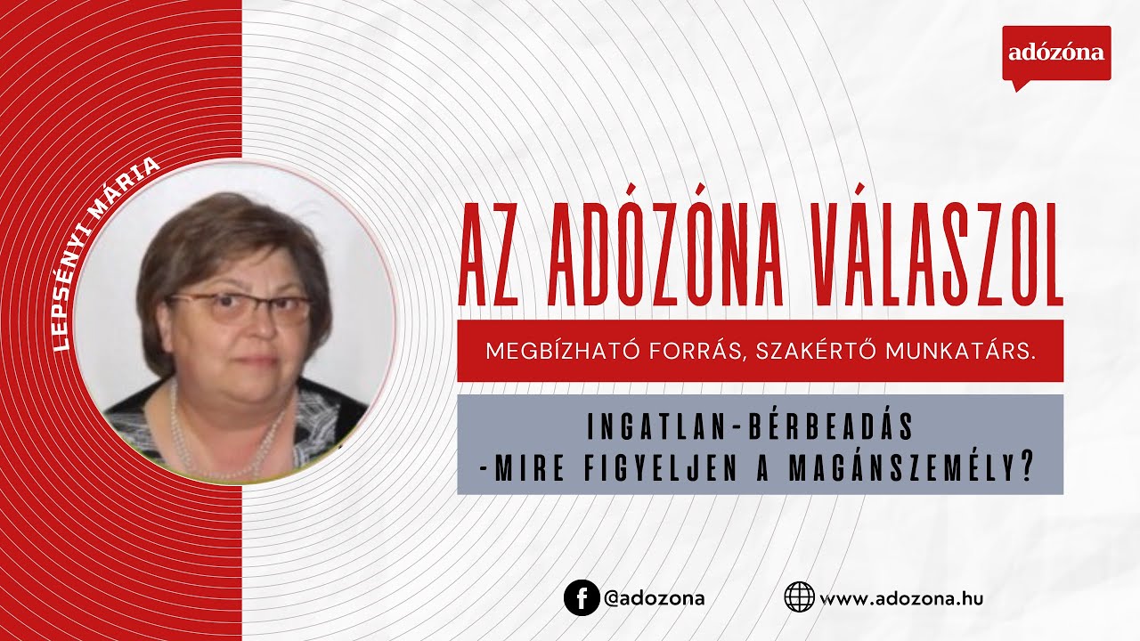 Az Adózóna válaszol: ingatlan-bérbeadás – mire figyeljen a magánszemély? - Lepsényi Mária