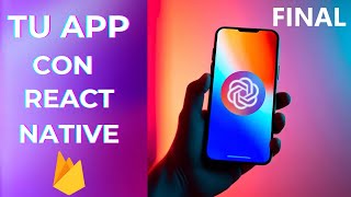 CREA TU PRIMER APP con React native y firebase | FINAL