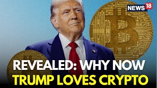 LIVE | Trump Latest | BIG REVELATION : Why Trump Now Loves Crypto | Trump News LIVE | N18G