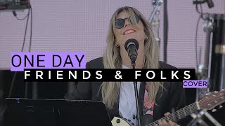 One Day - Matisyahu LIVE (Friends &amp; Folks cover)