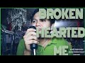 BROKEN HEARTED ME (Anne Murray cover)