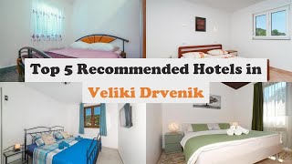 Top 5 Recommended Hotels In Veliki Drvenik | Top 5 Best 4 Star Hotels In Veliki Drvenik