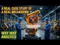THE REAL CASE STUDY 01, OF A REAL MACHINE BREAKDOWN & WHY WHY ANALYSIS | CAPA Explained in Hindi