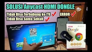 DONGLE HDMI ANYCAST Tidak Bisa Terhubung dari HP ke TV