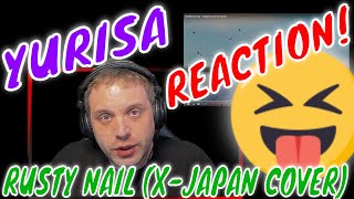 REACTION To [MV]Rusty Nail - X japan Cover by Yurisa