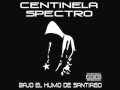 Centinela spetro  feat arestame ghetto