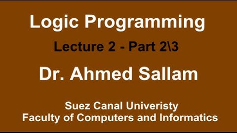 Logic Programming  - Prolog - برمجة منطقية -  Lecture 2 Part 2\3