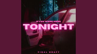 If You Were Here Tonight