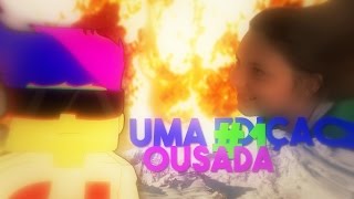 UMA EDIÇÃO OUSADA ( ͡° ͜ʖ ͡°)