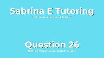 ✅ 2025 HSC Maths Standard 1 – Question 26 Solution (Step-by-Step Explained)