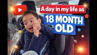 A DAY IN MY LIFE AS 18 MONTH OLD