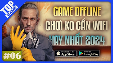 Top Game OFFLINE Mobile 2024 #6 | BXH Game Mobile “Chơi Ko Cần Wifi” Hay Nhất 2024