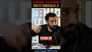 Hypocrite Is A Big Word Use It Carey By Nouman Ali Khan nak hypocrite