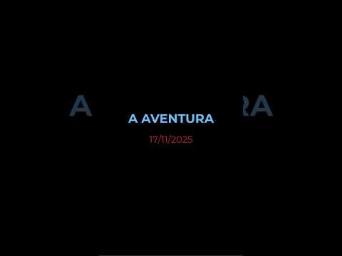 A AVENTURA - Oração diária (Devocional 17/11/2025) #devocional #oracao