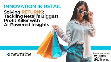 Solving Returns: Tackling Retail’s Biggest Profit Killer with AI-Powered Insights