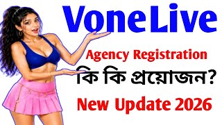 New Update Vone Live এজেন্সি হতে কি কি প্রয়োজন 2026