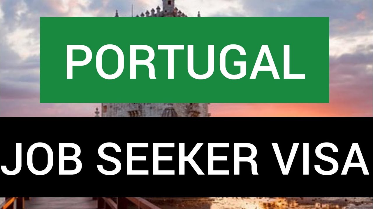 Portugal Job Seeker Visa                 Part-1 (General Information)