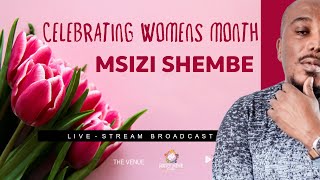 Celebrating Womens Day with Msizi Shembe