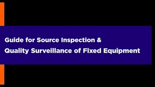 API SIFE, Guide for Source Inspection & Quality Surveillance of Fixed Equipment (Part 3)