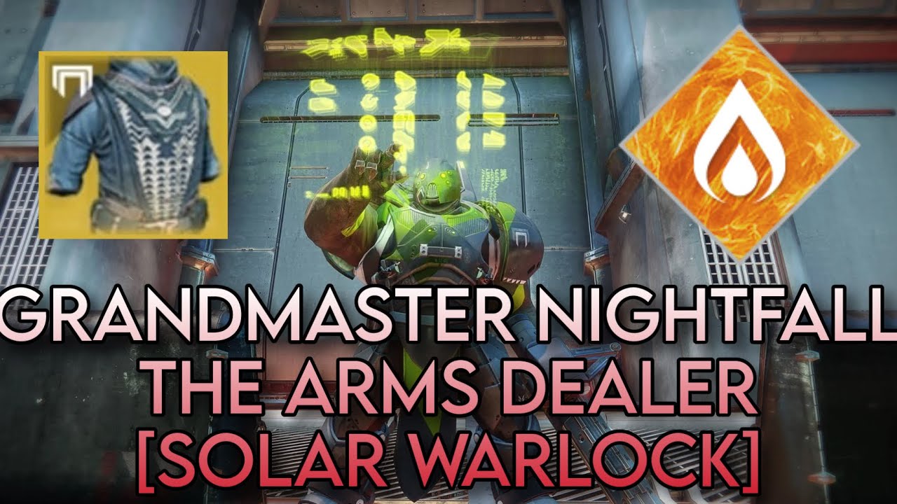 Grandmaster Nightfall The Arms Dealer Ft. sloth562 & akitobg (Solar Warlock) YouTube