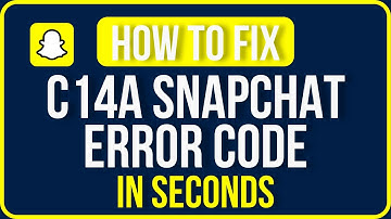 C14A SNAPCHAT ERROR CODE 2025 [FIXED]