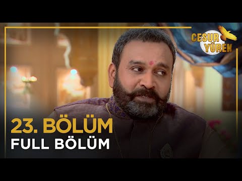 Cesur Yürek Hint Dizisi 23. Bölüm ❤️