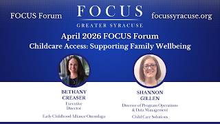 April 2026 FOCUS Forum. Childcare Access: Supporting Family Wellbeing