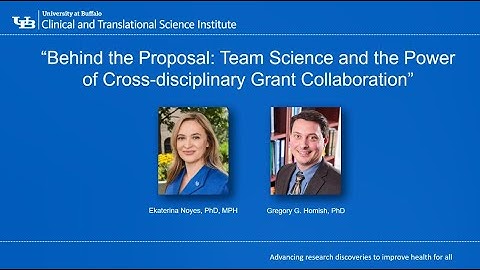 Behind the Proposal: Team Science and the Power of Cross-disciplinary Grant Collaboration — Part 3