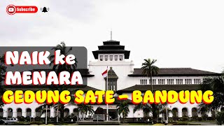 BANDUNG : NAIK ke MENARA GEDUNG SATE - BANDUNG