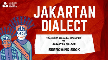 Learn Indonesian  | Standard Bahasa Indonesia Vs Jakartan Dialect  | Borrowing Book