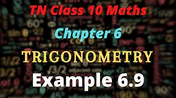 10th Std Maths Chapter 6 Example 6.9 TRIGONOMETRY New Syllabus