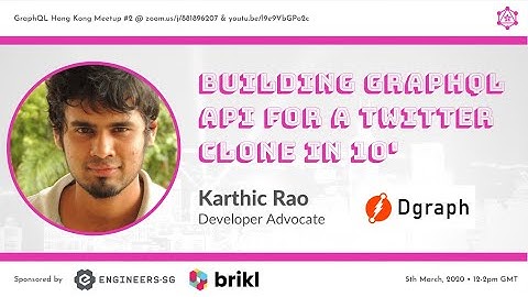 Building GraphQL API for a Twitter clone by Karthic Rao @ GraphQL Hong Kong #2